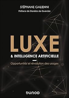 Luxe & intelligence artificielle: Opportunités et révolution des usages