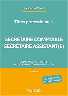 Titres professionnels - Secrétaire Comptable et Secrétaire Assistant(e) - 2e éd.: Comptable assistant(e), Gestionnaire comptable et fiscal