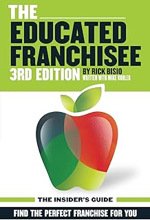 The Educated Franchisee: Find the Right Franchise for You